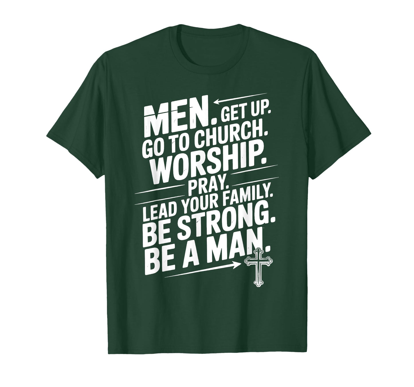 Men Get Up Go To Church Worship Pray Lead Your Family Be T-Shirt