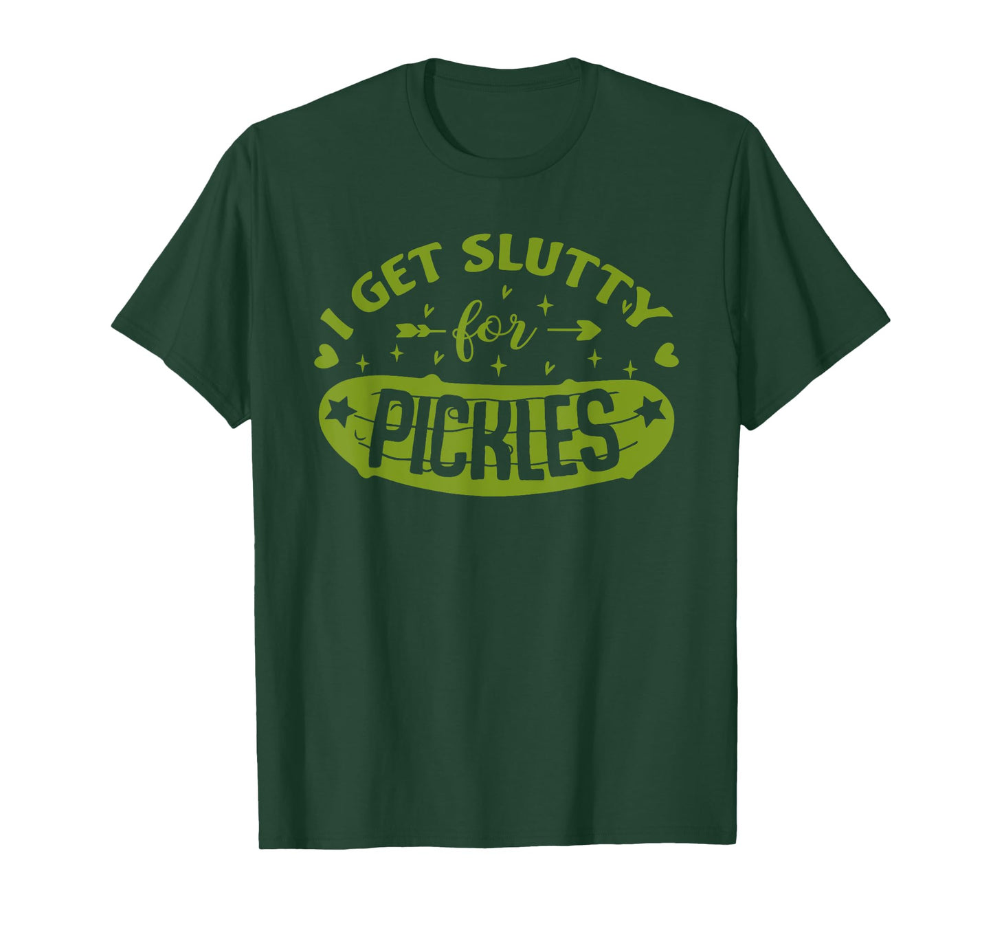 Pickle Lover Slut I Get Slutty For Pickles Funny T-Shirt