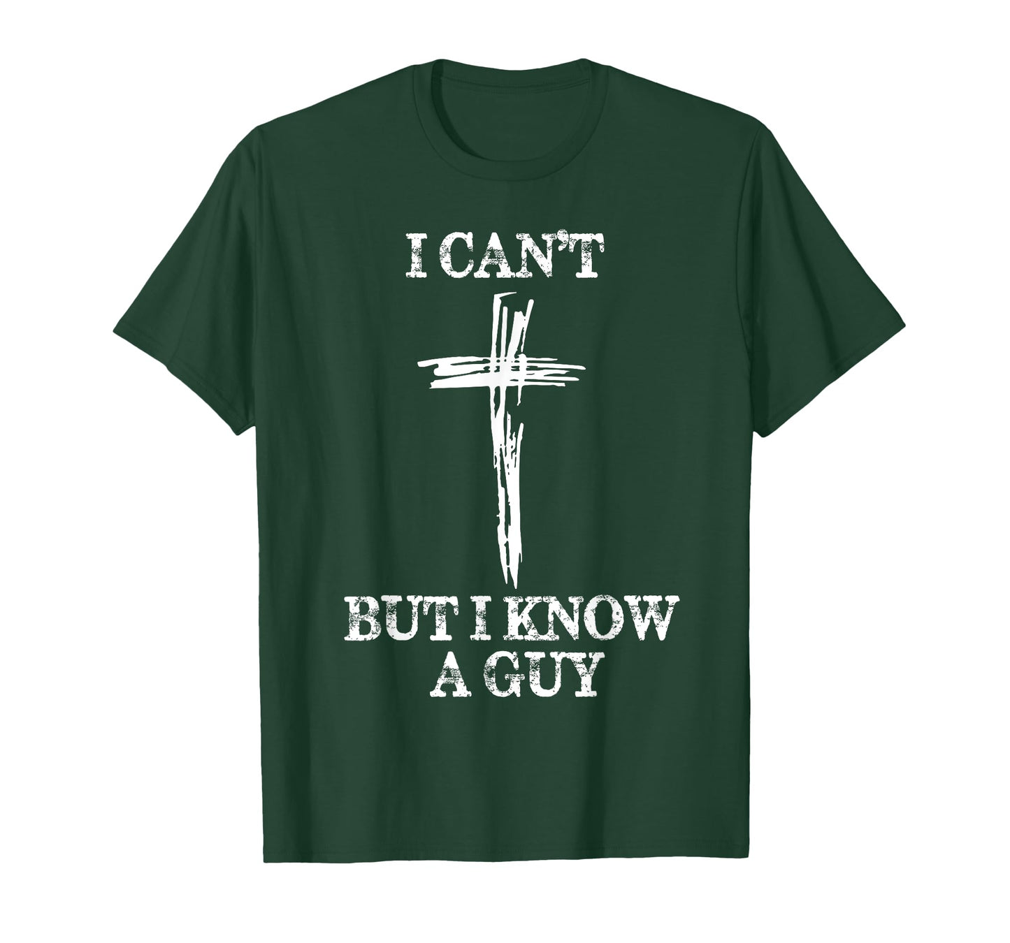 Biblical Shirts For Men Women I Can't But I Know A Guy T-Shirt