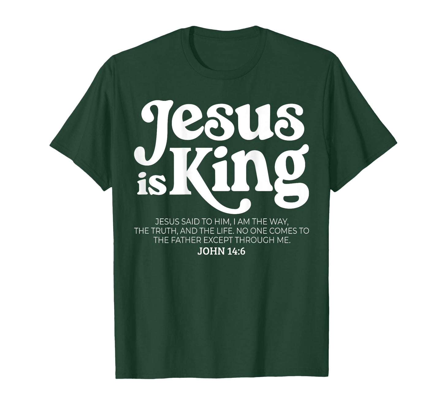 Jesus is King Bible Verse John 14:6 God Religious Christian T-Shirt