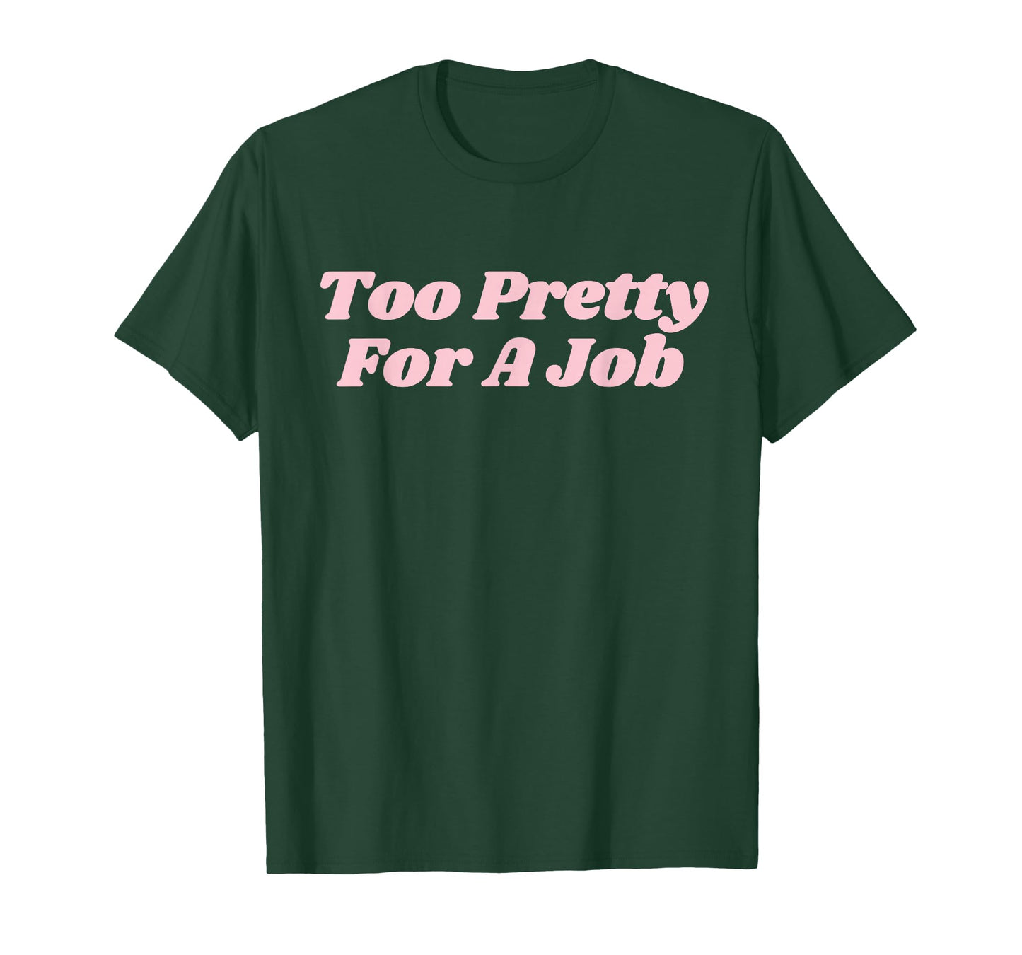 Too Pretty For A Job Funny Diva Y2K T-Shirt