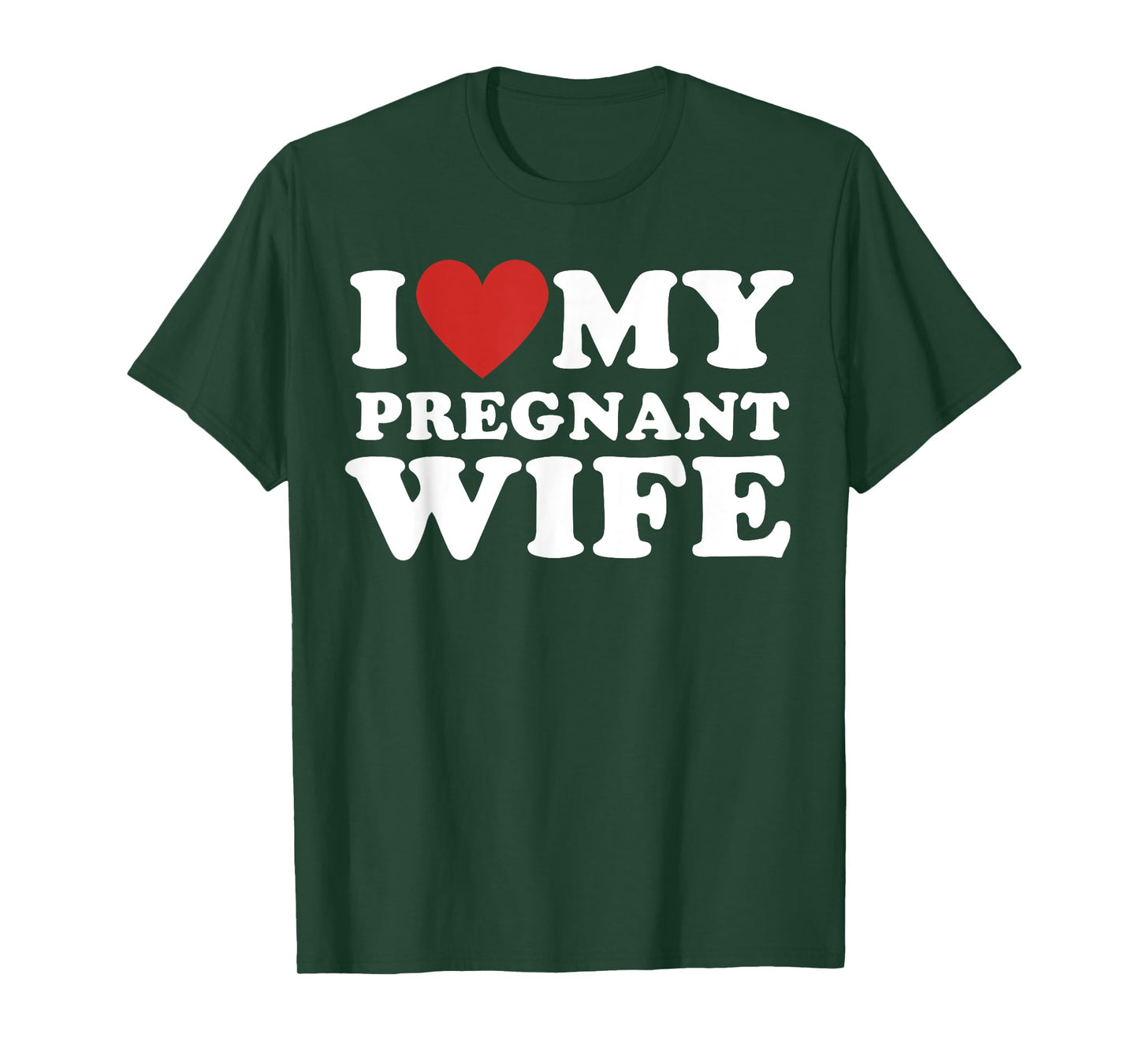 Love my pregnant wife, funny pregnancy announcemment T-Shirt