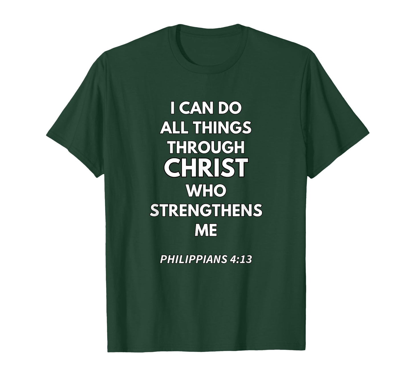 I Can Do All Things Through Christ Who Strengthens Me T-Shirt