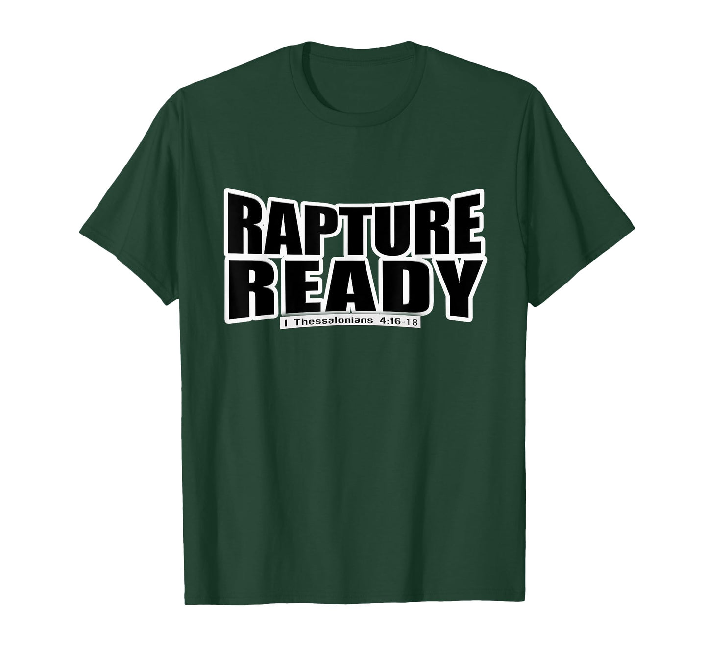 Rapture Ready - Christian Gospel Bible Scripture Tee Shirt T-Shirt
