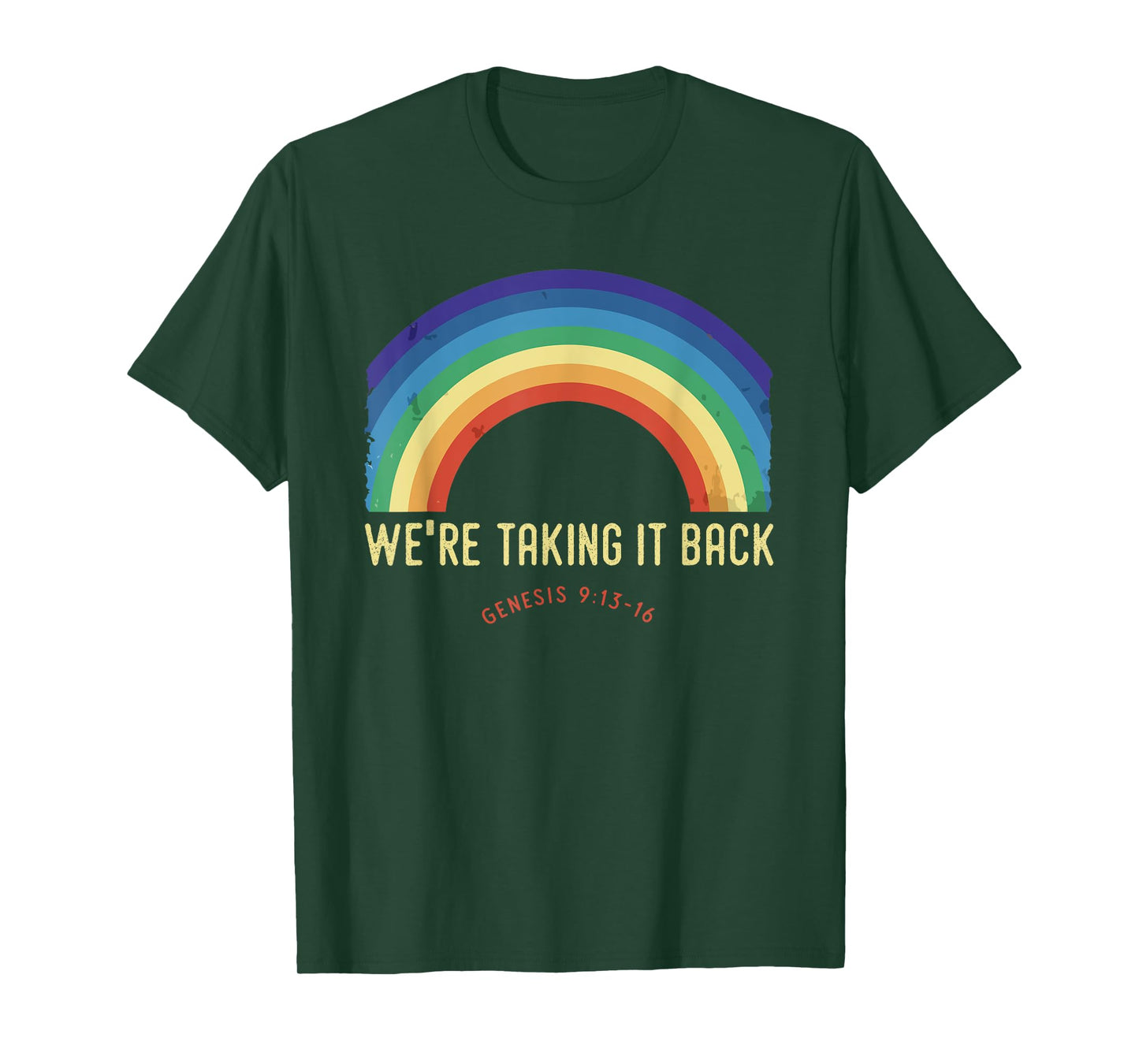 Rainbow We're Taking It Really Back Christian Bible Verse T-Shirt