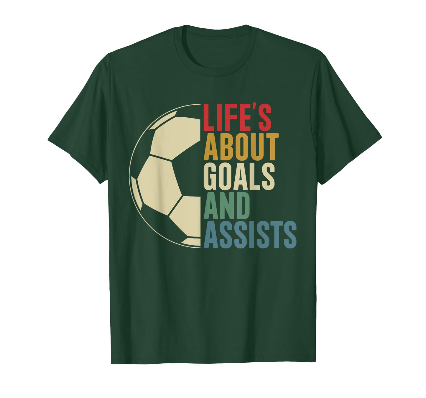 Life's About Goals And Assists Soccer Player Funny Soccer T-Shirt