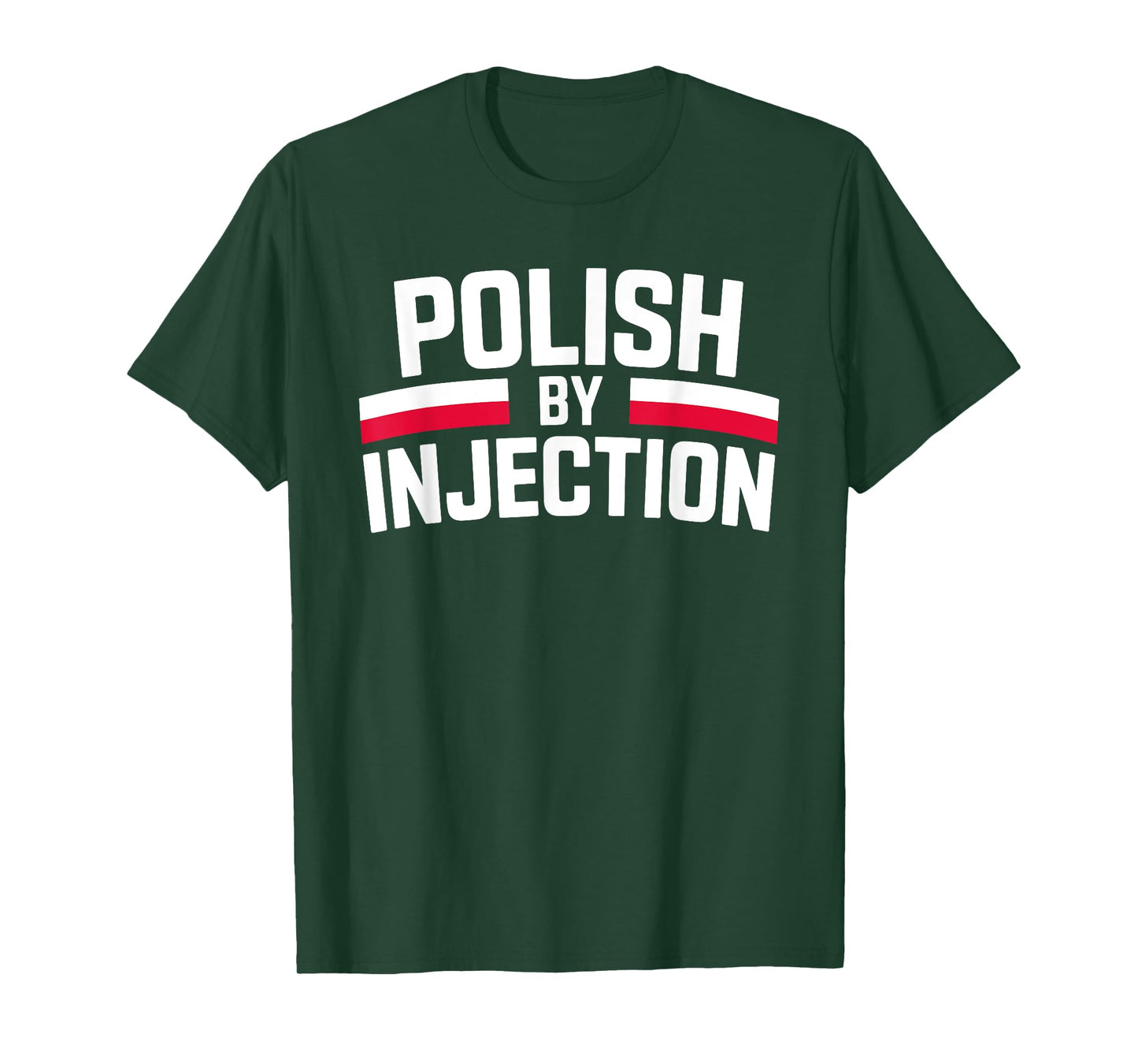 Polish By Injection Funny Heritage Quote T-Shirt