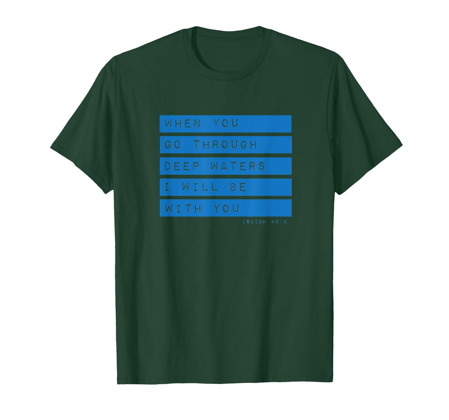 Go Through Deep Waters Religious Christian Isaiah 43:2 Bible T-Shirt