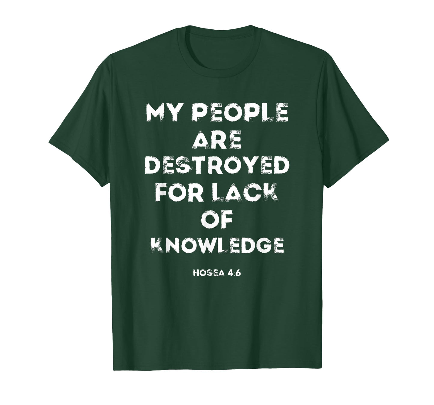 Bible Scripture Verse My People Are Destroyed Hosea 4:6 KJV T-Shirt