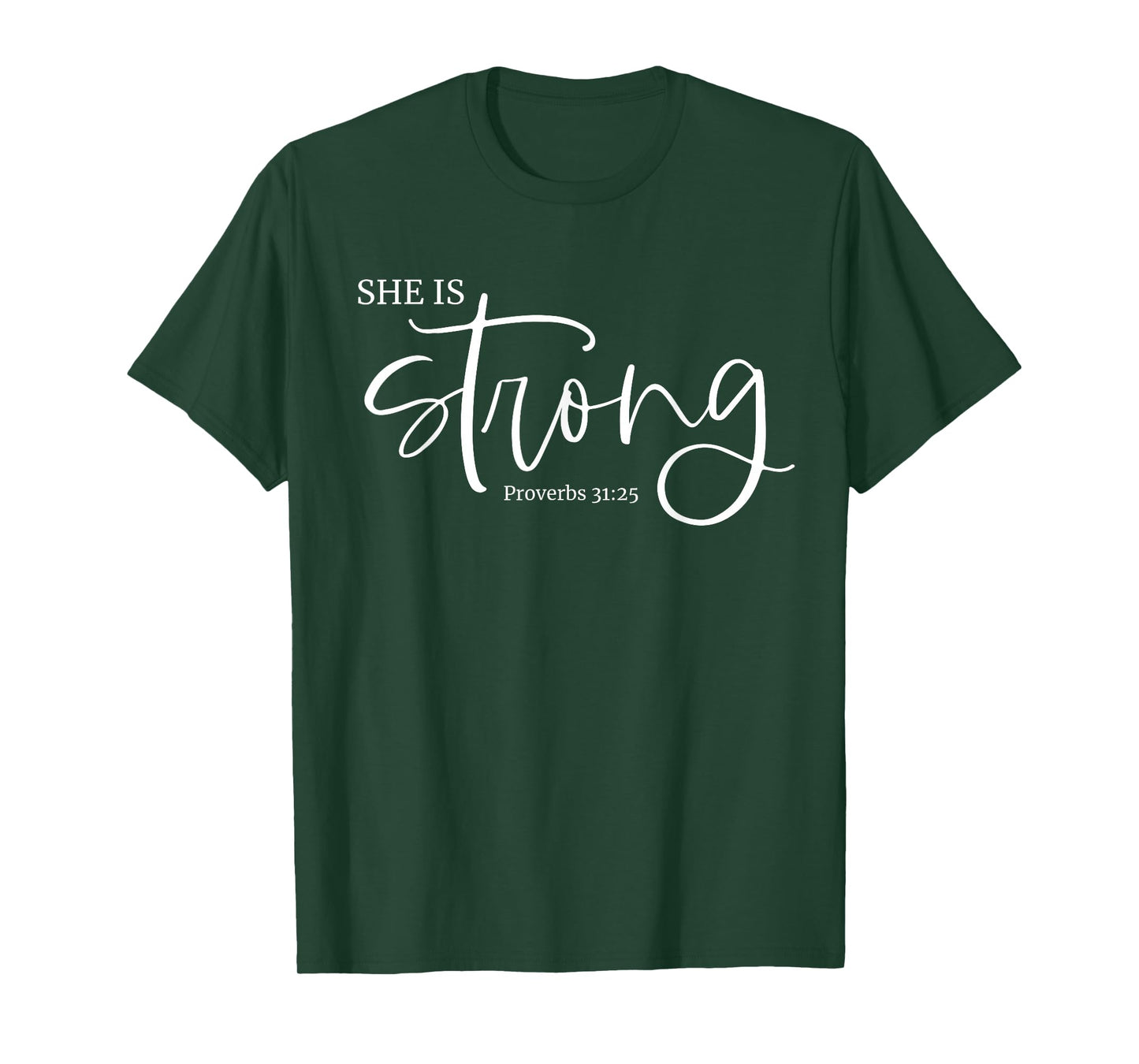 She is Strong Proverbs 31:25 Christian Fierce Women Design T-Shirt