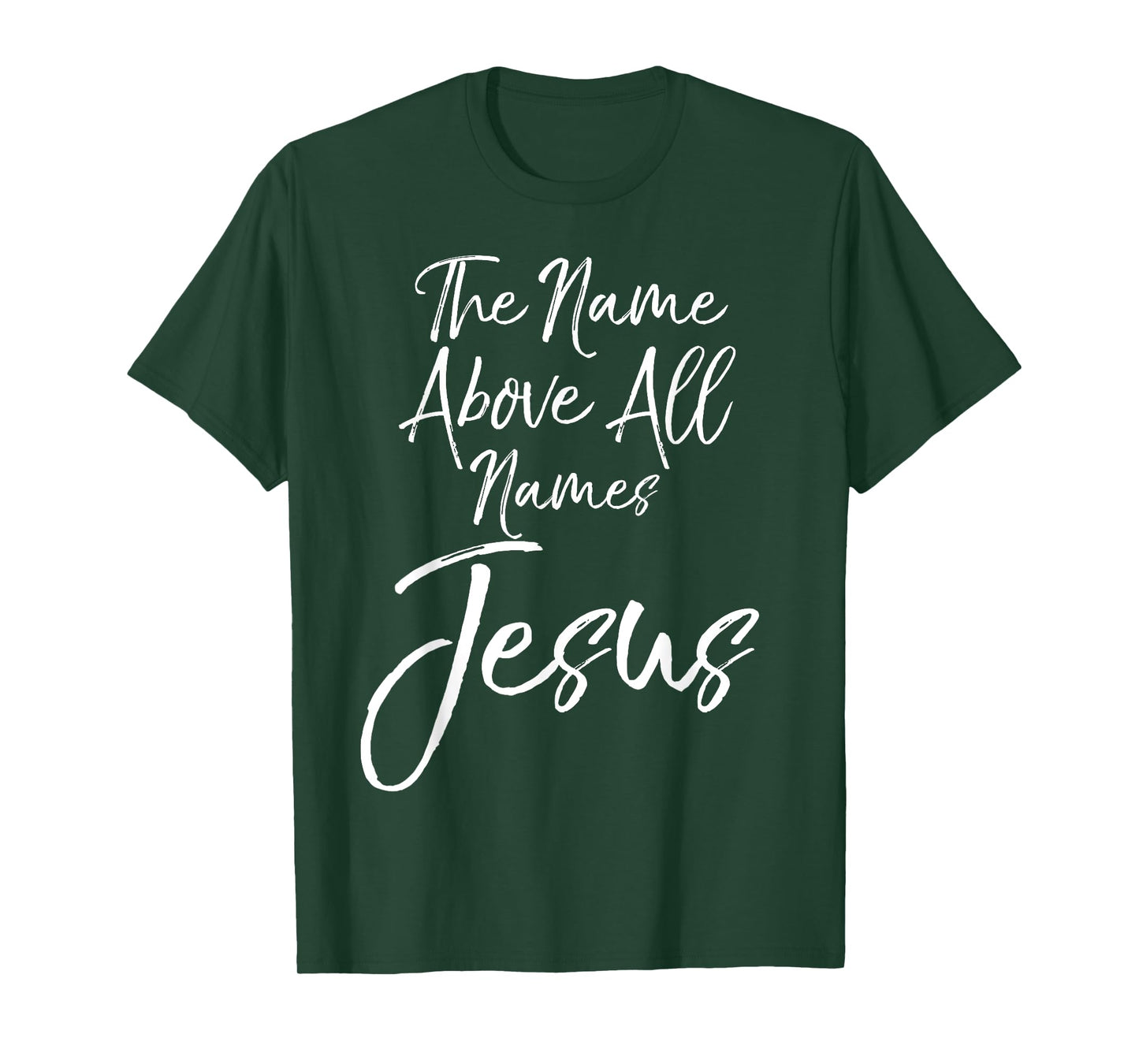 Christian Quote Gift Worship The Name Above All Names Jesus T-Shirt