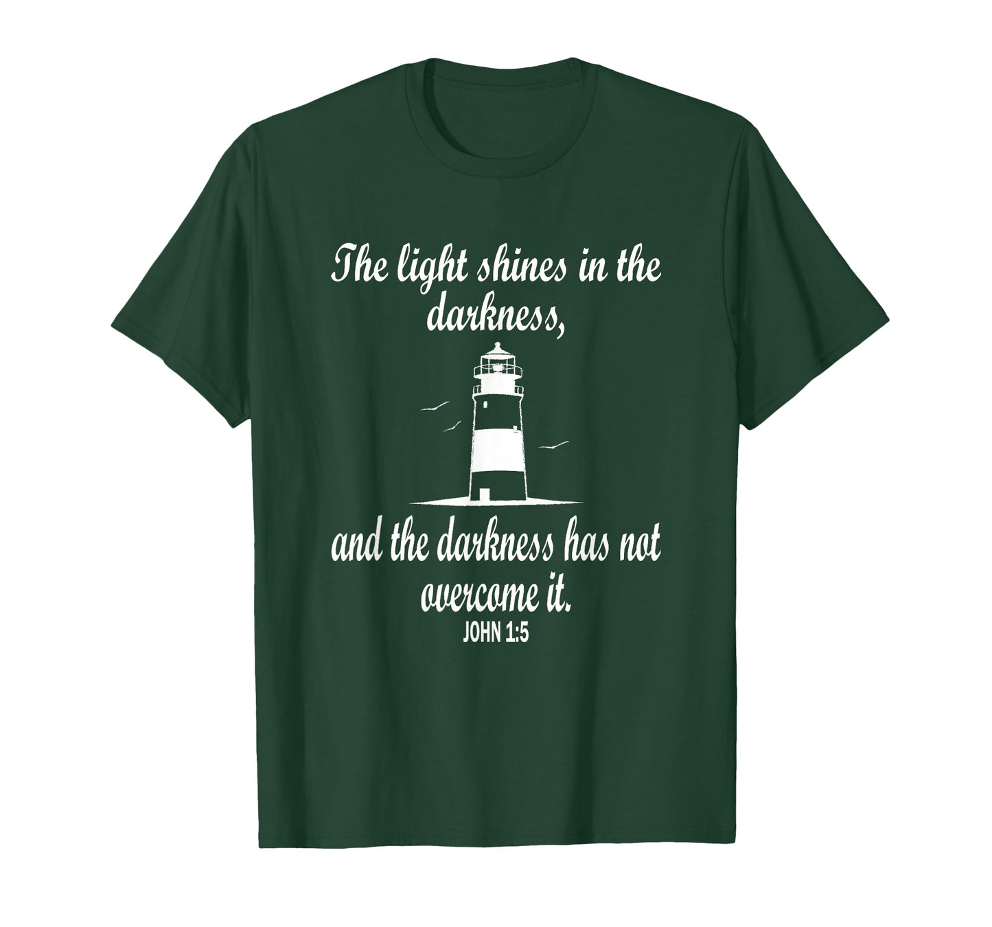 Light Shines In The Darkness Bible Verse John 1:5 Lighthouse T-Shirt