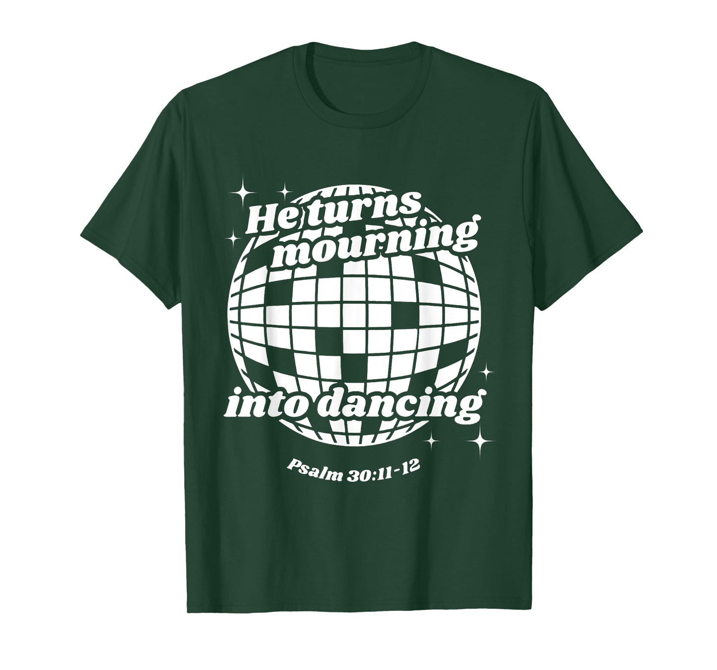 He Turns Mourning Into Dancing, Christian Faith Jesus T-Shirt
