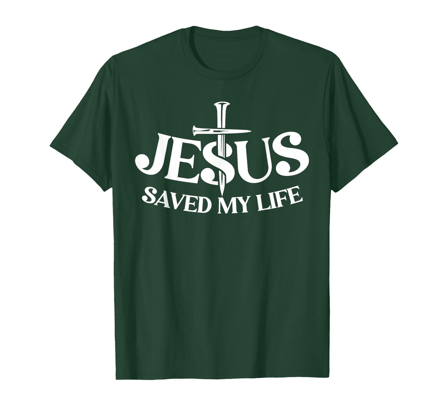 Jesus Saved My Life Christian Cross God Faith Bible Pray T-Shirt