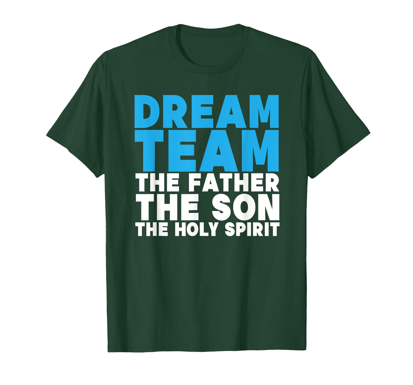 Dream Team The Father The Son The Holy Spirit Jesus T-Shirt