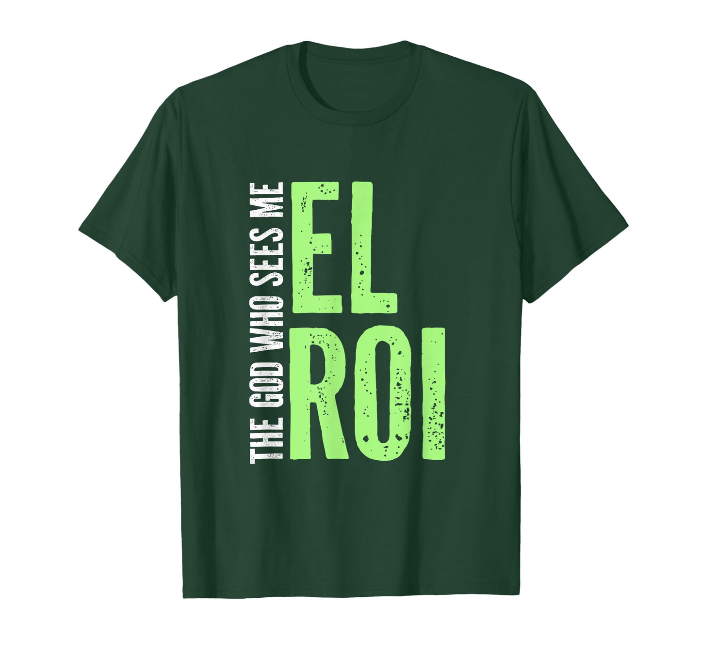 Bible Verse - El Roi The God Who Sees Me Gift for Believers T-Shirt