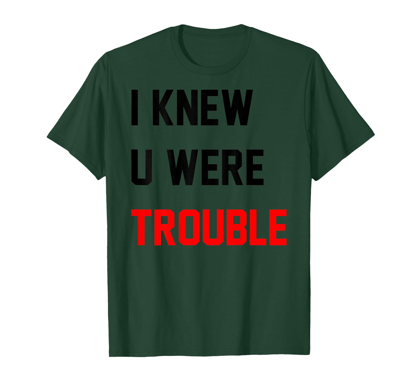Retro I Knew U Were Trouble Shirt For Men Women Kid On Back T-Shirt