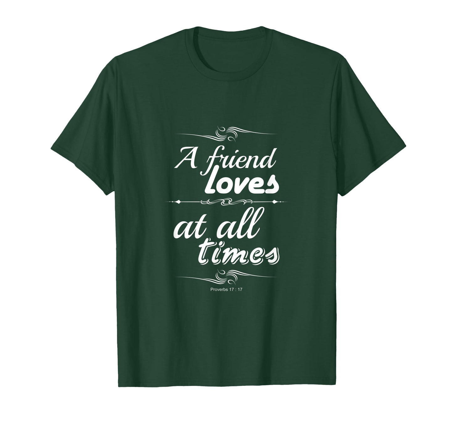 A friend loves at all times friendship bible verse Christian T-Shirt