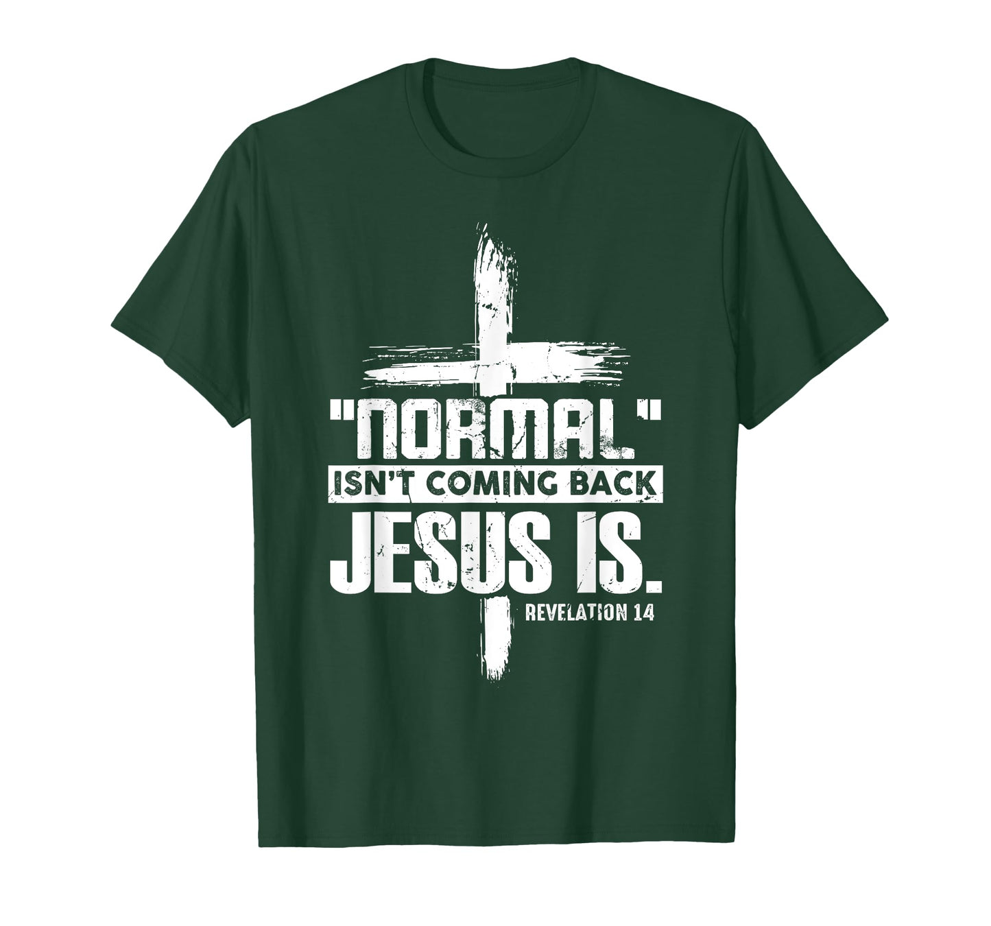 Christian Cross Faith Quote Normal Isn't Coming Back T-Shirt