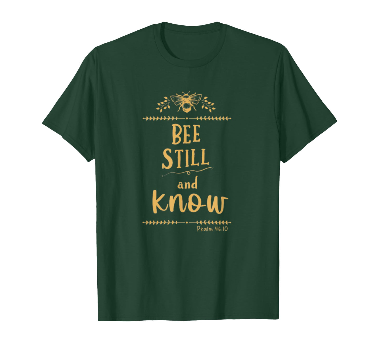 Psalm 46:10 Be Still And Know Christian Bee Lover Bible T-Shirt