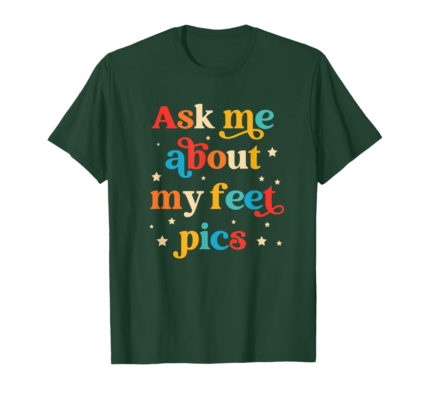 Ask Me About My Feet Pics Funny Quote T-Shirt