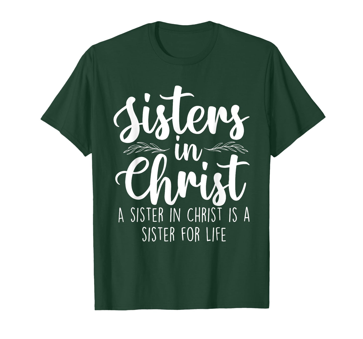 Sisters In Christ - Christian Faith Jesus Christ Religious T-Shirt