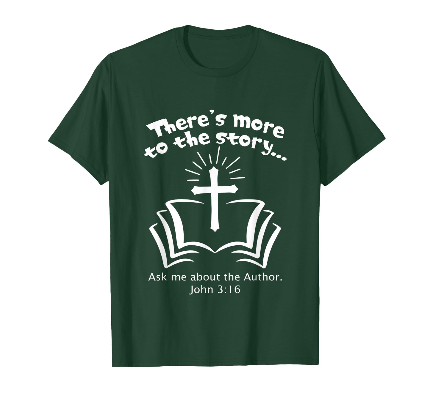 There's More to The Story John 3:16 Christian Bible T-Shirt