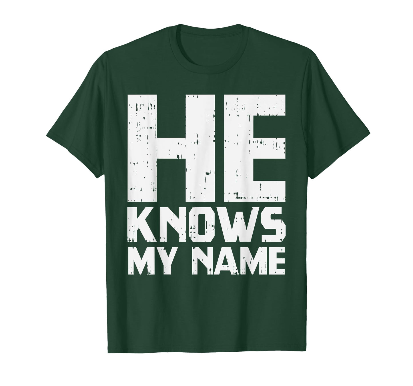 He Knows My Name Bible God Jesus Religious Christian Gift T-Shirt