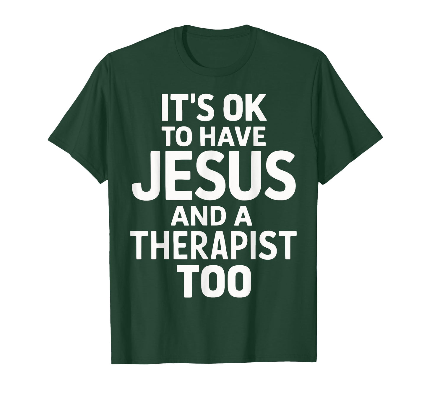 It's Ok To Have Jesus And A Therapist Too T-Shirt