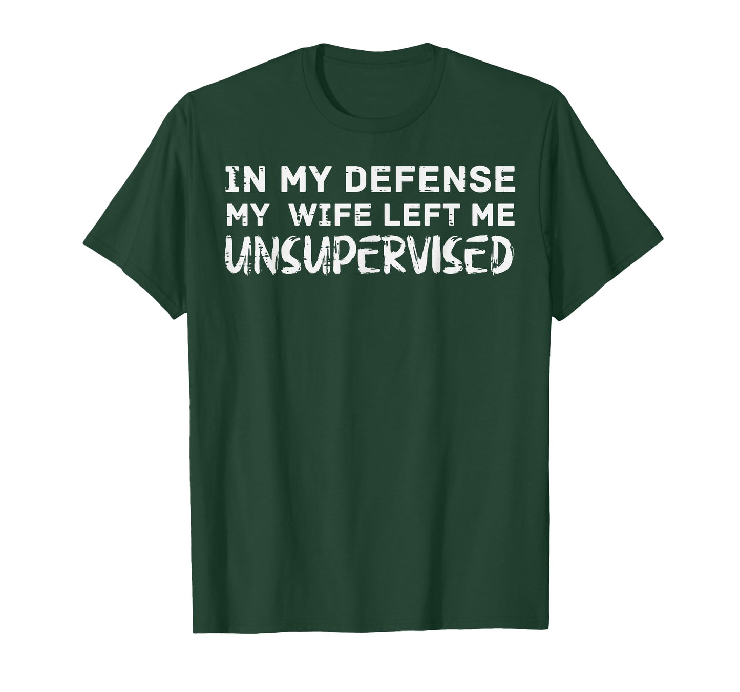My Defense I Was Unsupervised Funny Saying Women Kids Men T-Shirt