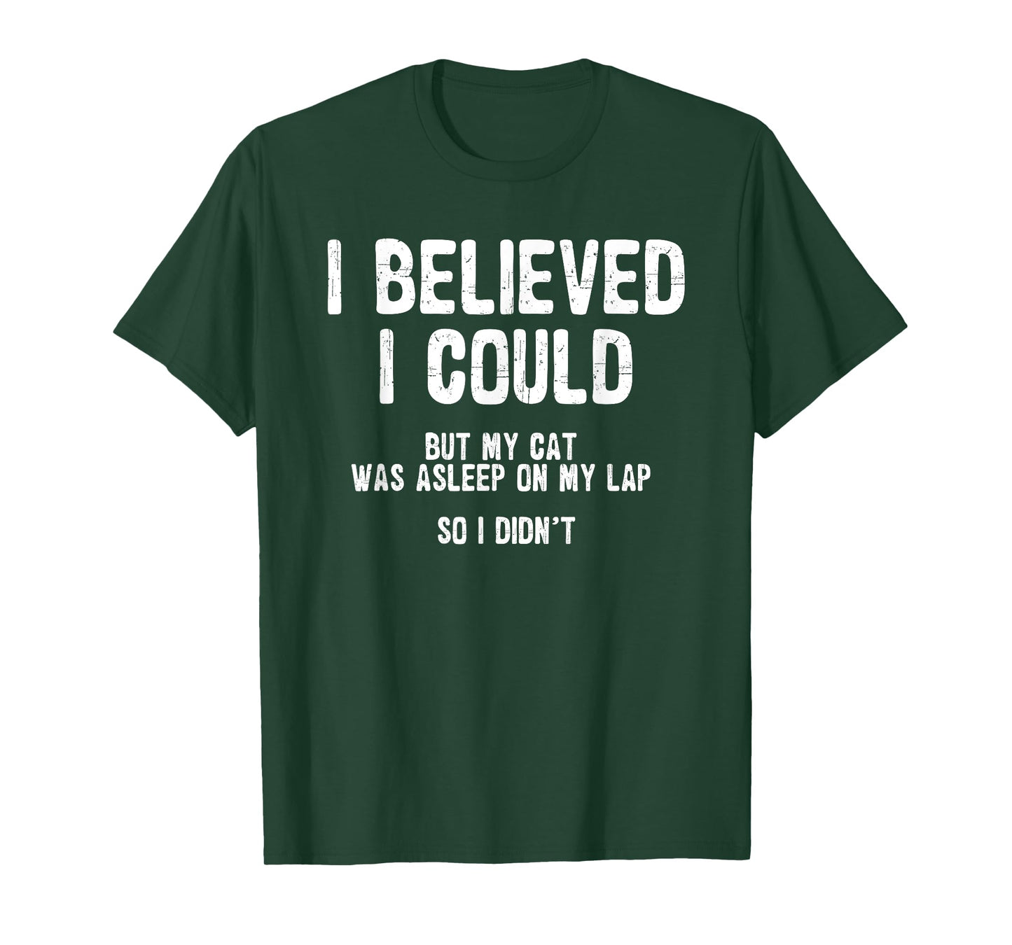 I Believed I Could But My Cat Was Asleep On My Lap T-Shirt