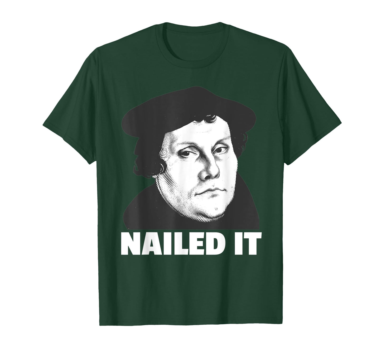 Martin Luther Nailed It Reformation Day Reformed Christian T-Shirt