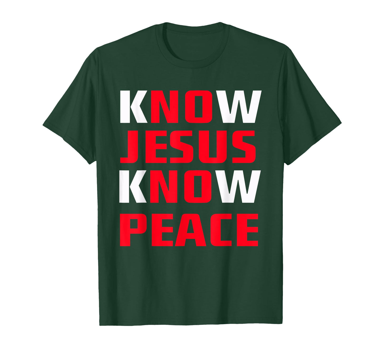 Know / No Jesus - Know / No Peace - Christian Faith Quote T-Shirt