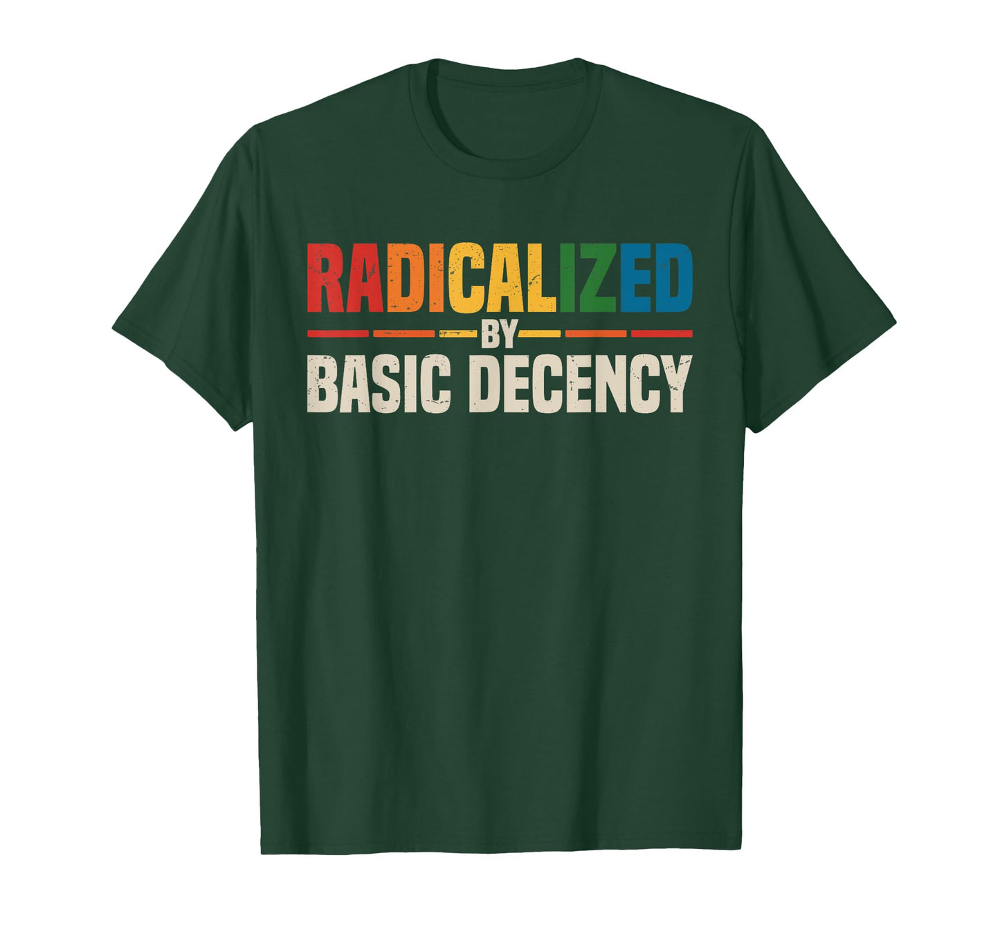 Vintage Radicalized by Basic Decency Cool Activism Funny T-Shirt