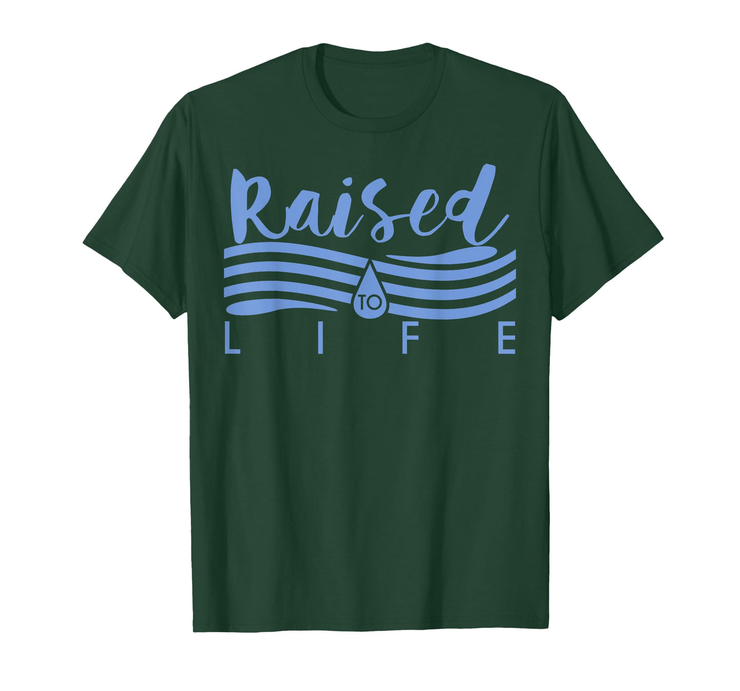 Raised To Life - Gift for Christian Water Baptism T-Shirt