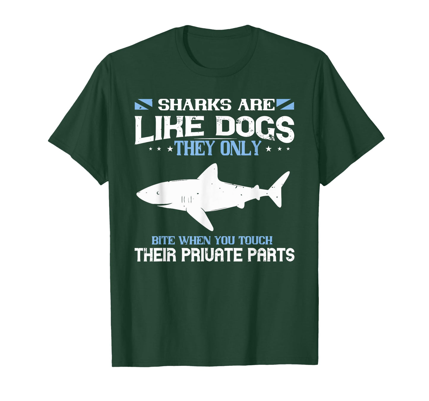 SHARKS ARE LIKE DOGS THEY ONLY BITE WHEN YOU funny design T-Shirt