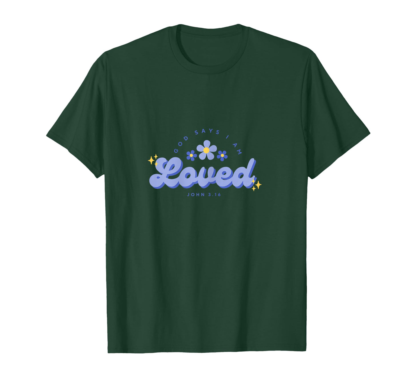 God Say's I Am Loved, Women, Youth and Girls T-Shirt