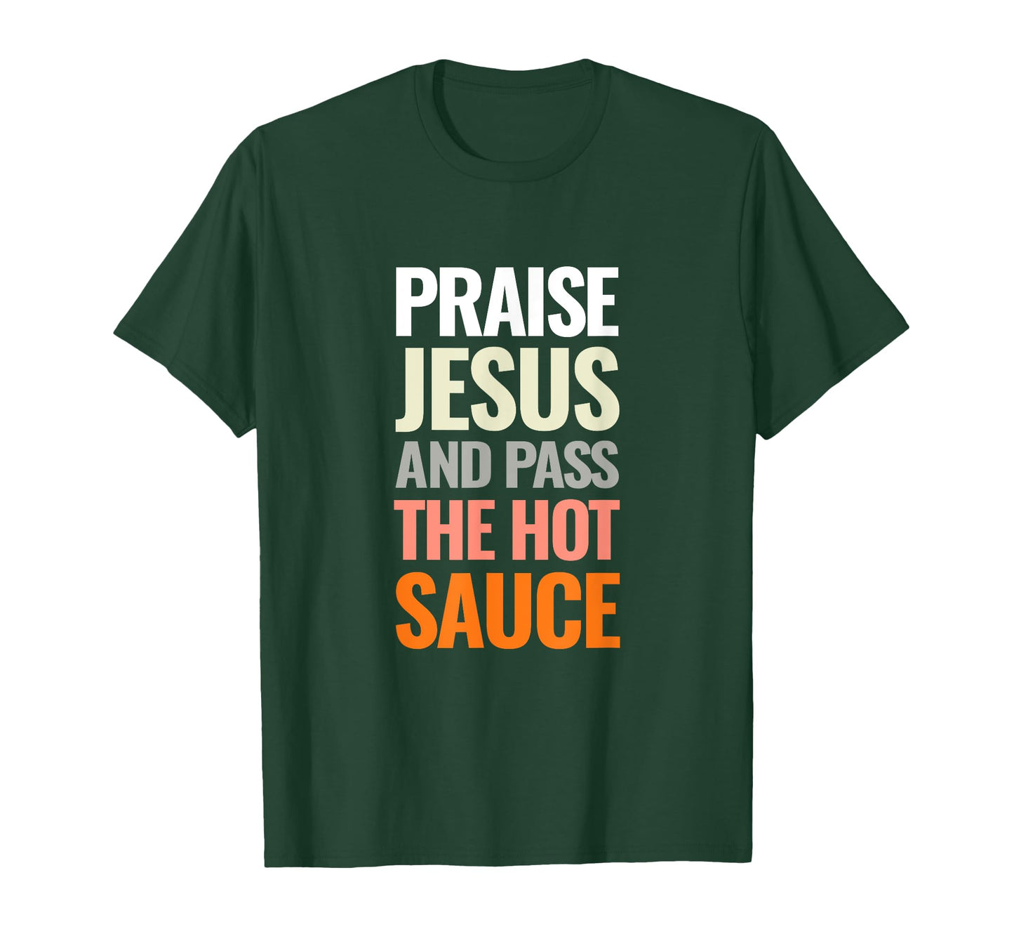 Praise Jesus and Pass The Hot Sauce T-Shirt