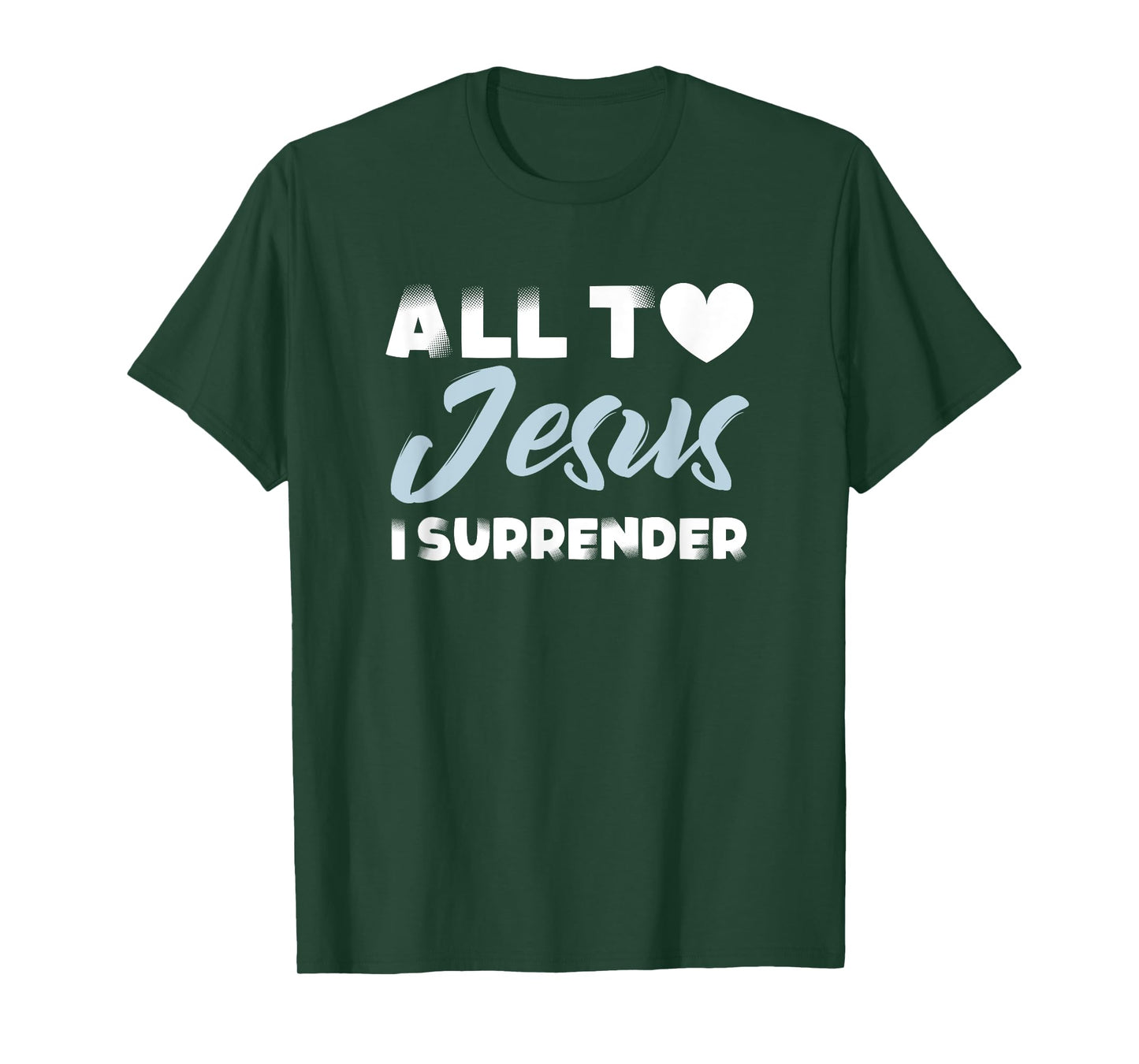 all to jesus i surrender simple christian inspiration quote T-Shirt
