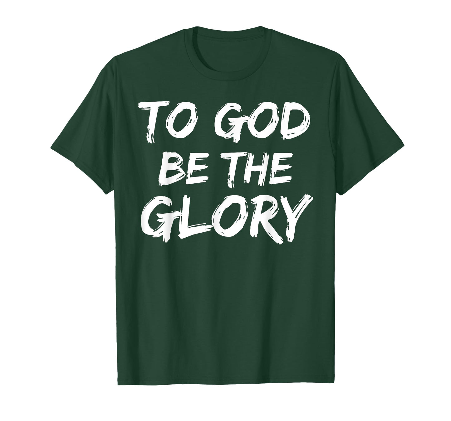Christian Bible Verse Quote for Men To God be the Glory T-Shirt