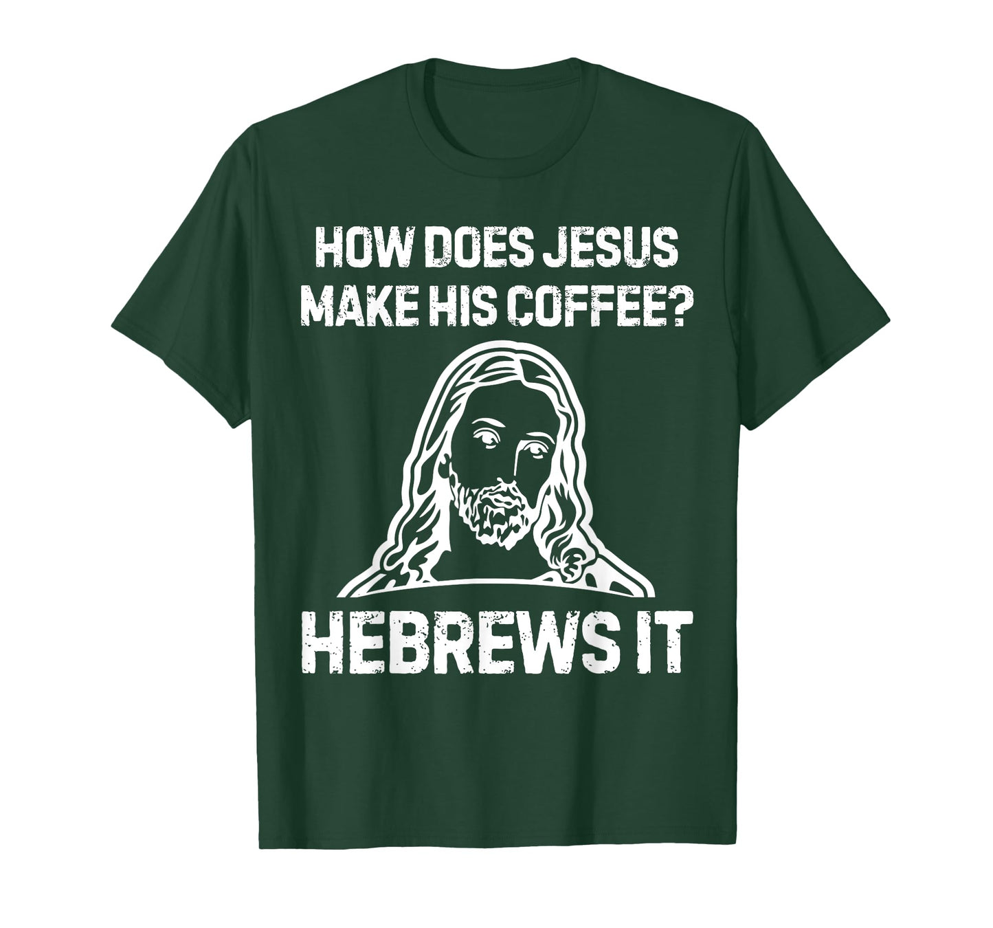Funny Saying How Does Jesus Make Coffee Hebrews it Women Men T-Shirt