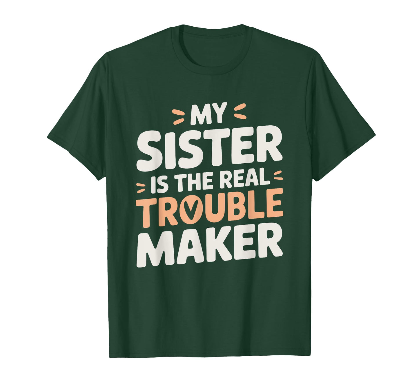 Funny Sarcastic My Sister Is The Real Trouble Maker T-Shirt