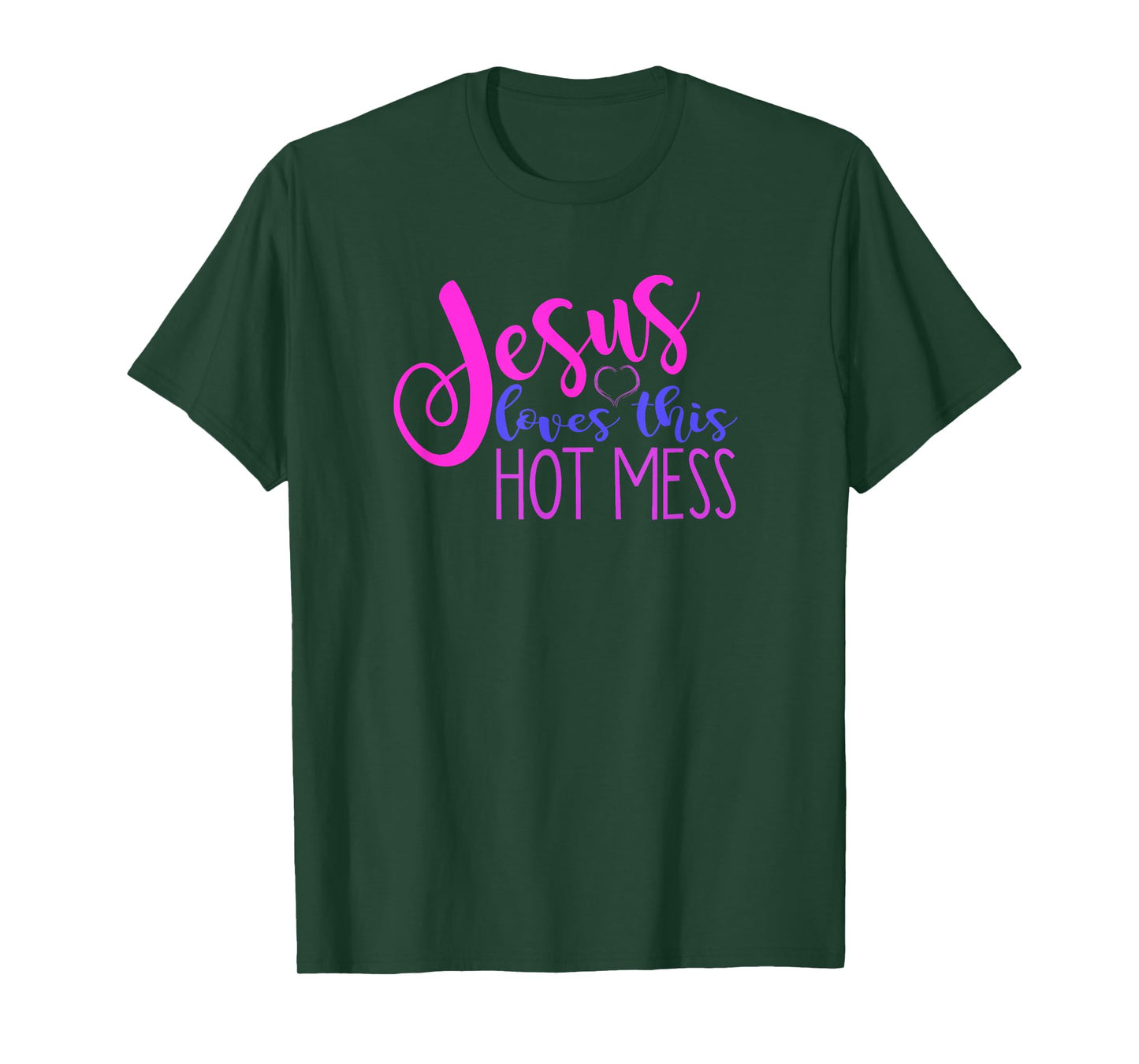 JESUS LOVES THIS HOT MESS Funny Christian Woman Quote Joke T-Shirt
