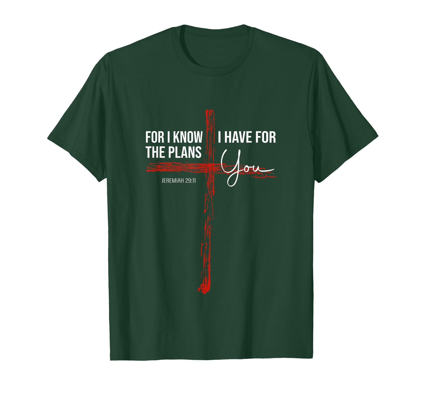 For I Know The Plans I Have For You - Jeremiah 29:11 Design T-Shirt
