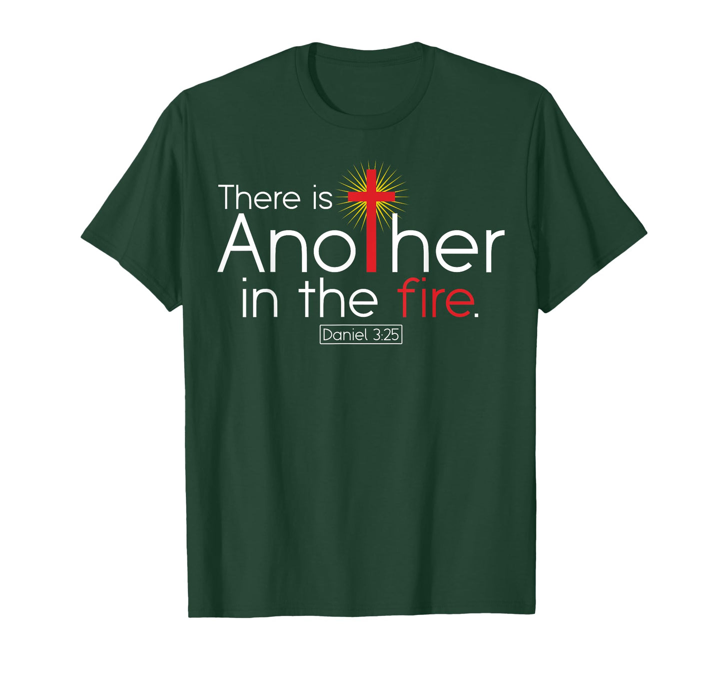 There Is Another In The Fire Daniel 3:25 Religious Christian T-Shirt