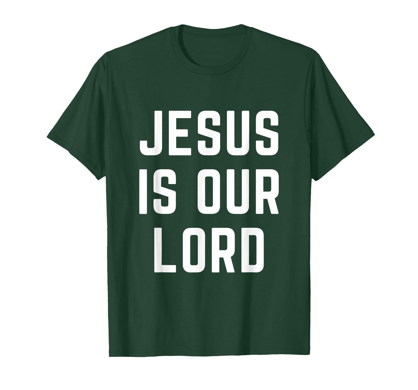 Jesus is Our Lord Christian Faith Worship Bible Gifts T-Shirt