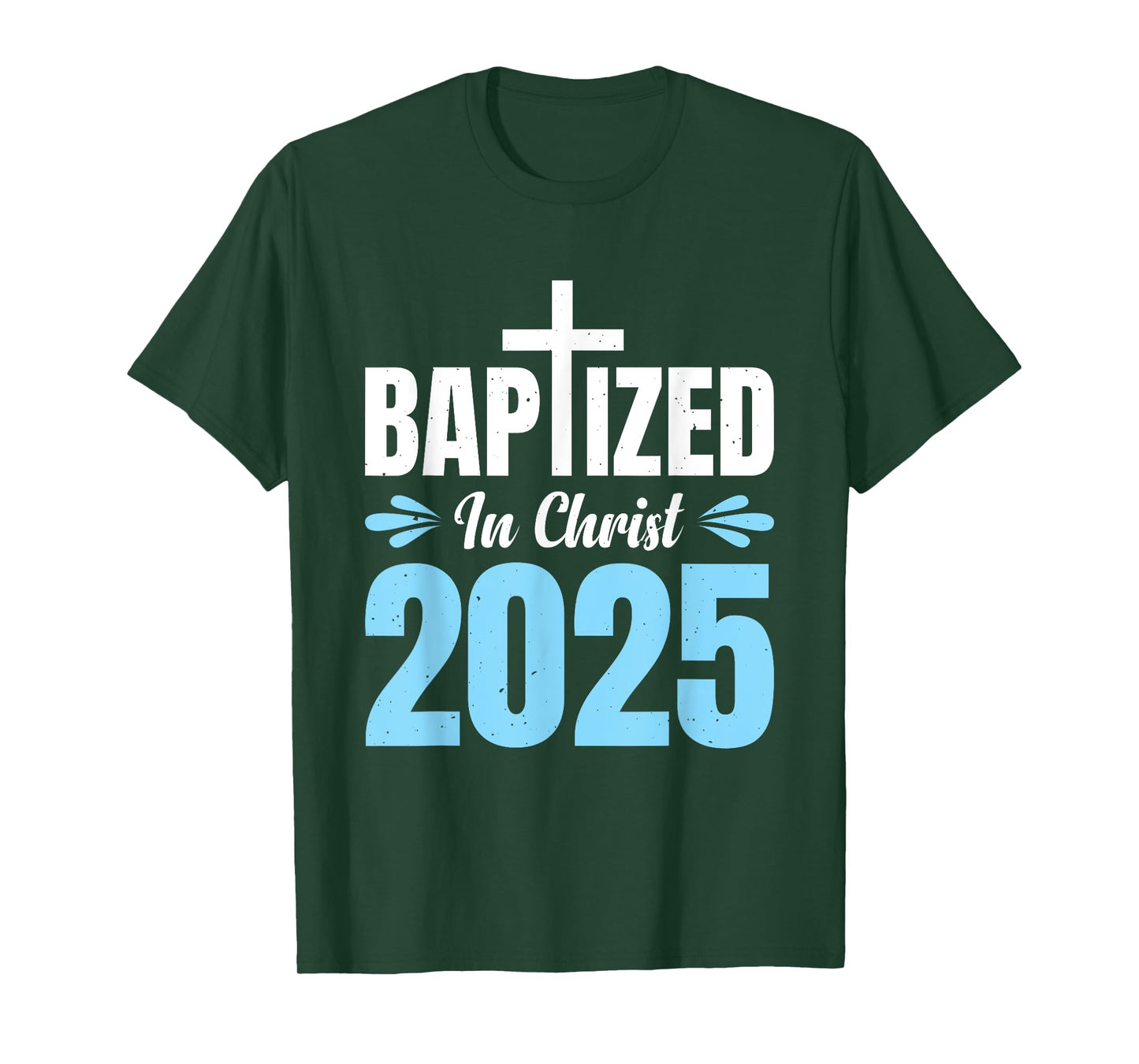 Baptized In Christ 2025 T-Shirt