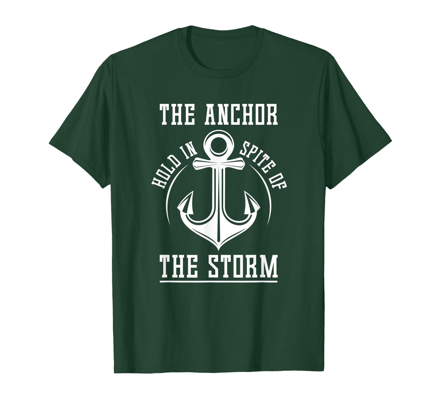 The Anchor Holds In Spite Of The Storm Prayer T-Shirt