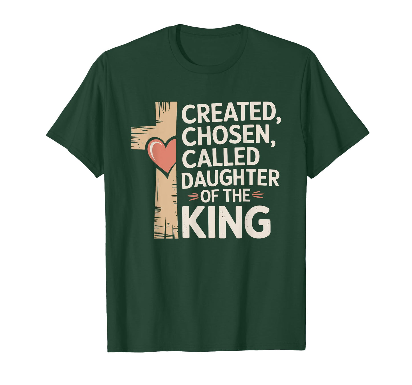 Created Chosen Called Daughter of the King T-Shirt