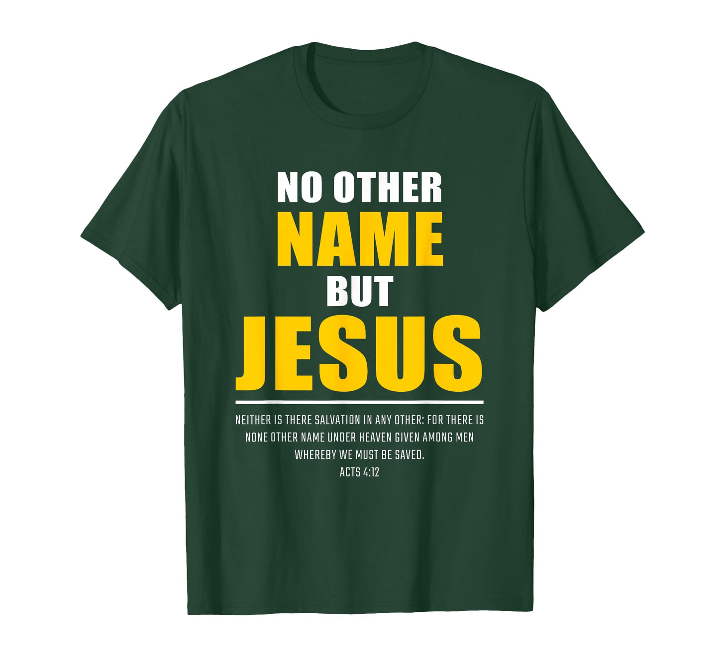 No Other Name But JESUS – Acts 4:12 Christian Bible Verse T-Shirt